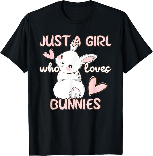 Bunny Lover Just A Girl Who Loves Bunnies Cute Pet Rabbit T-Shirt