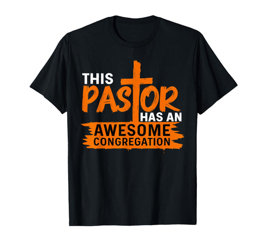 This Pastor Has An Awesome Congregation Religious Christian T-Shirt