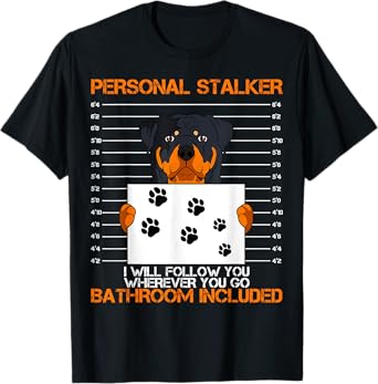 Rottweiler Personal Stalker Dog Owner Breeders Fur Parent Men Women Kids T-Shirt
