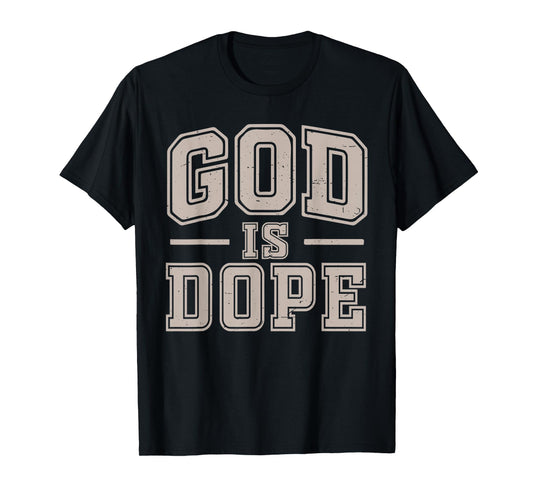 God is Dope Good Christian Jesus Son Sister Brother Toddler T-Shirt