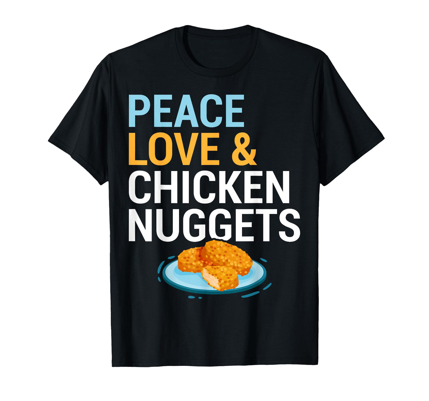 Hippie Fast Food Lover Gift Peace Love And Chicken Nuggets T-Shirt