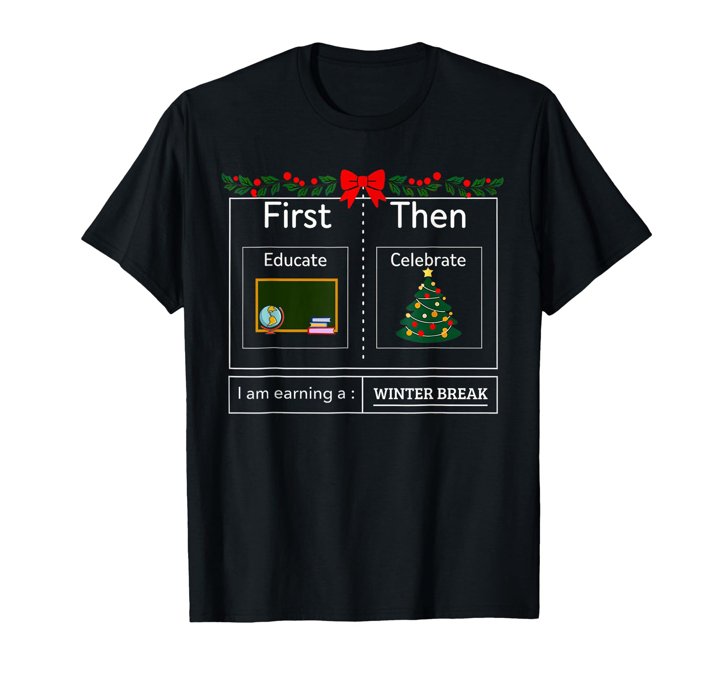 First Educate Then Celebrate Winter Break Christmas Teacher T-Shirt