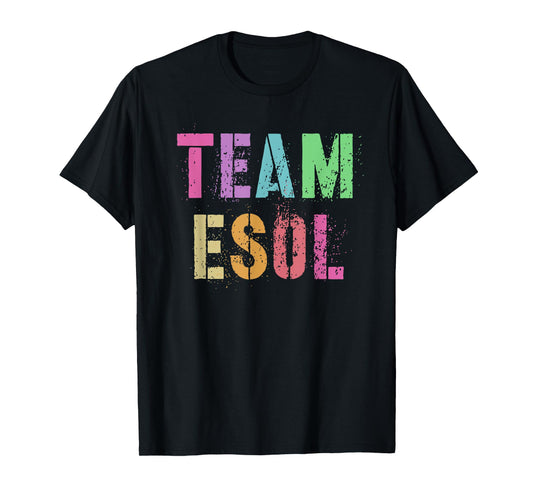 TEAM ESOL ESL Teacher Crew Teach English Language Squad Men Women Kids T-Shirt