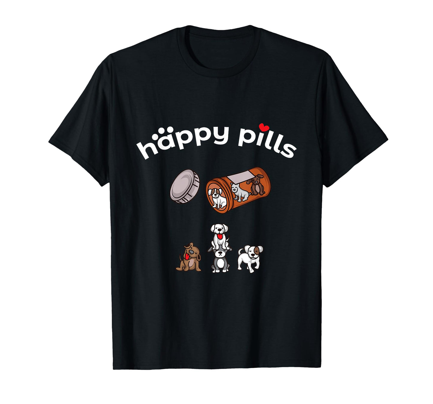 Happy Pills Tee Shirt - Puppies are the best medicine T-Shirt