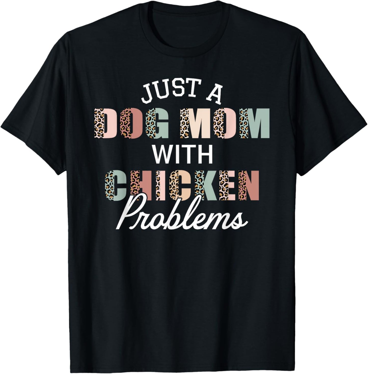 Just A Dog Mom With Chicken Problem Funny Farm Girls Women T-Shirt