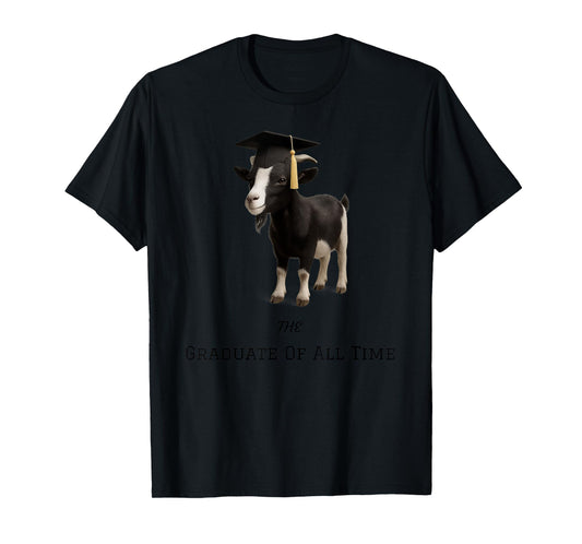 The Graduate Of All Time GOAT Funny 2025 Graduation Gift T-Shirt