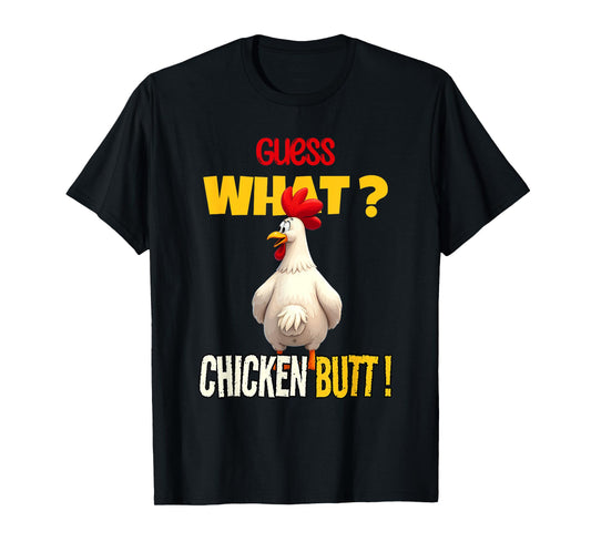 Guess What Chicken Butt Funny Cartoon Chicken Lover Meme T-Shirt