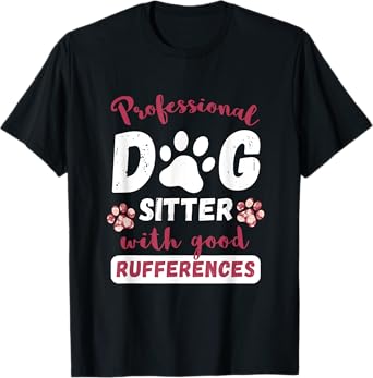 Professional Dog Sitter Pet Sitter Pet Watcher Pet Sitting T-Shirt for Men Women