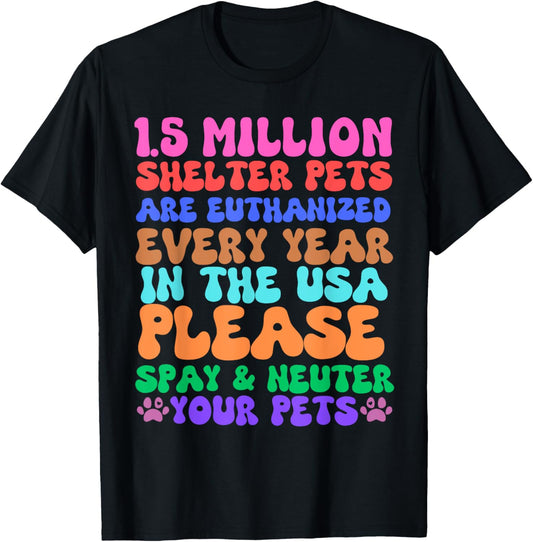 Spay neuter pets shelter rescue veterinary dog cat owner T-Shirt