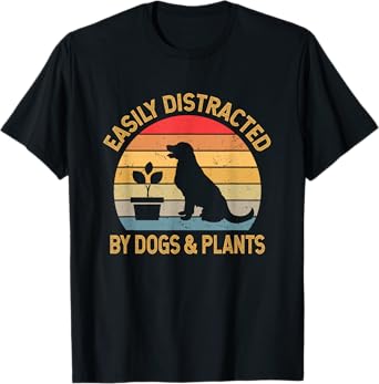 Easily distracted by dogs and plants T-Shirt