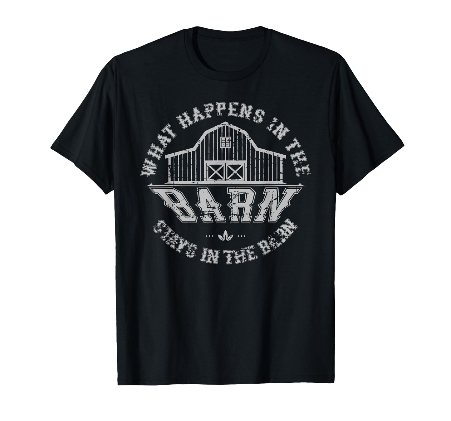 What Happens In The Barn Stays In The Barn Farmer Stories T-Shirt