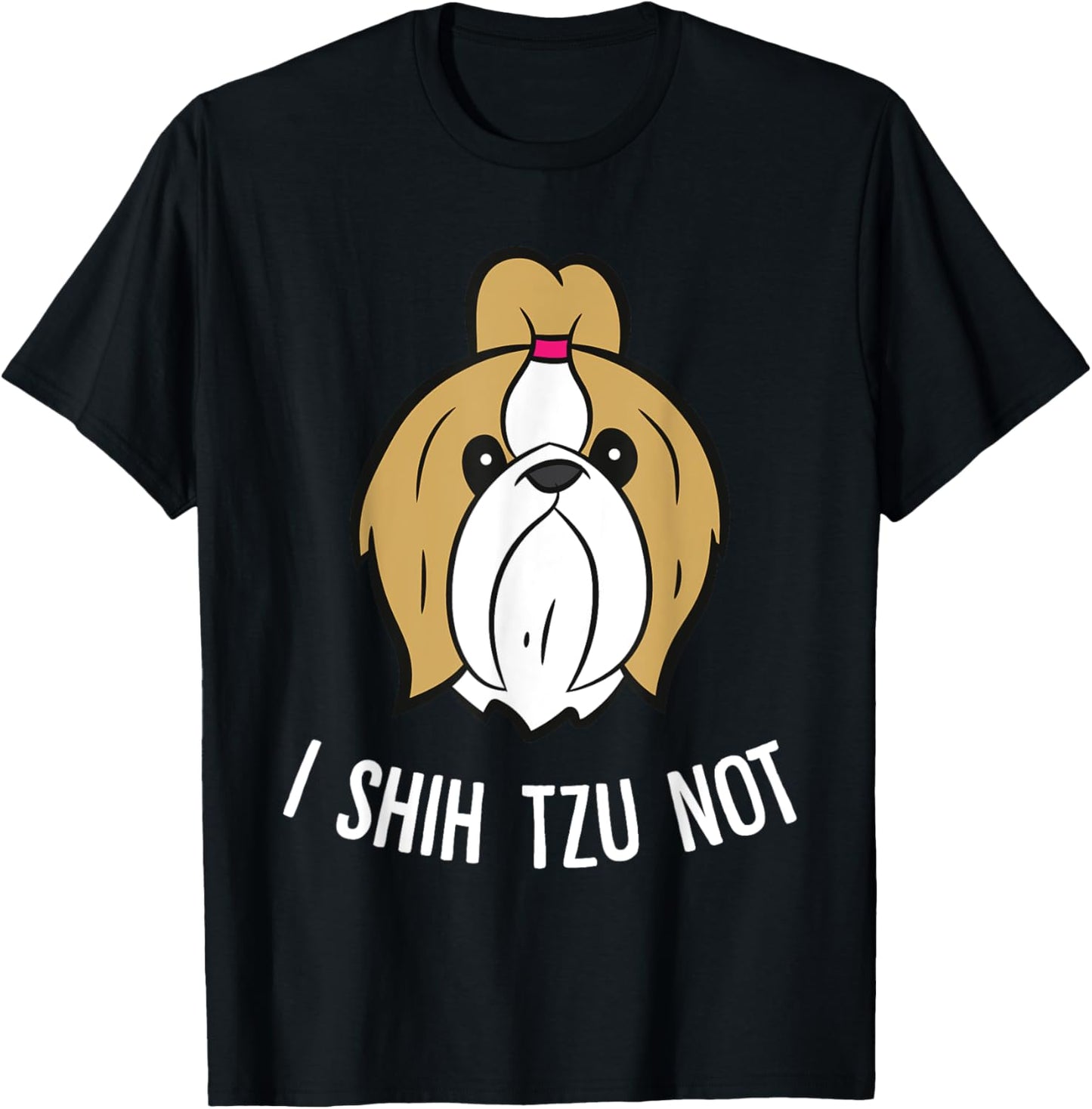 I Shih Tzu Not Cute Shih Tzu Dog T-Shirt