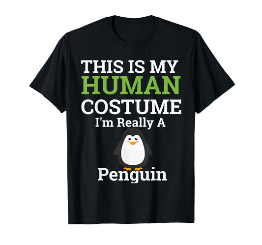 This is My Human Costume I'm Really a Penguin Halloween T-Shirt