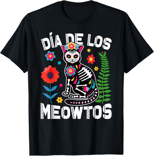 Día De Los Meowtos Cat Mexican Dia De Los Muertos Mexico T-Shirt