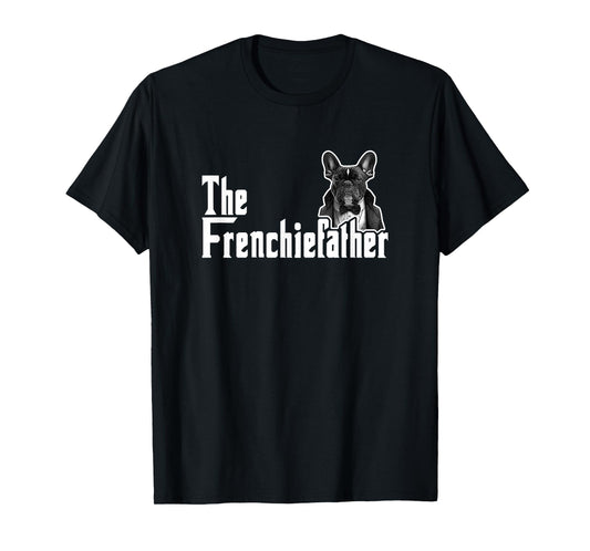 The Frenchiefather French Bulldog Lover Fathers Day T-Shirt