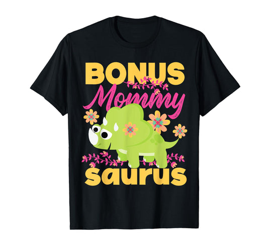 Bonus Mommy Saurus Dinosaur For Step Moms T-Shirt