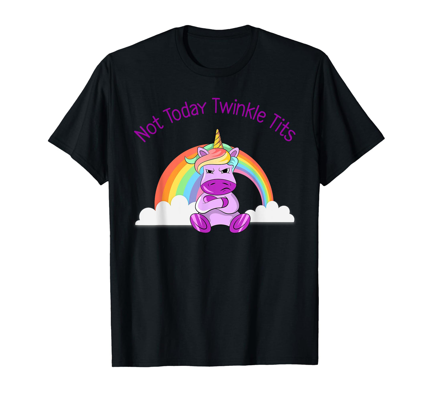 Not Today Twinkle Tits Unicorn Shirt T-Shirt