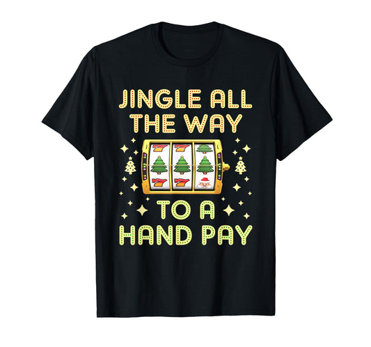Christmas Slot Machine Xmas Slots Handpay T-Shirt