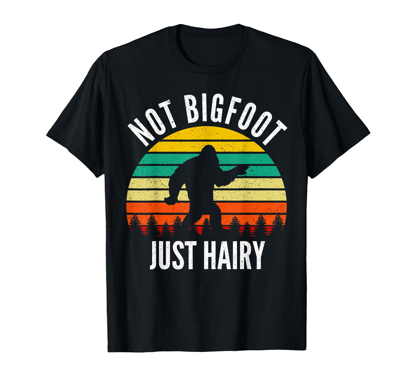 Not Bigfoot Just Hairy - Funny Hairy Chest Gift For Men T-Shirt