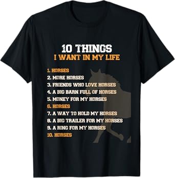 Funny 10 Things I Want In My Life Horses More Horses Graphic T-Shirt
