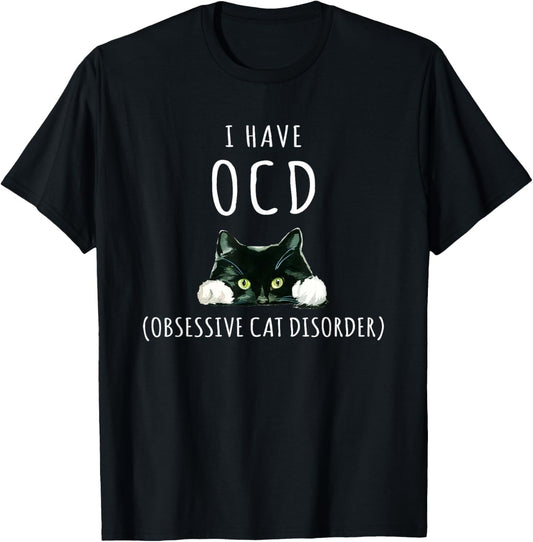 I Have OCD Obsessive Cat Disorder T-Shirt Cat Lover Gifts T-Shirt