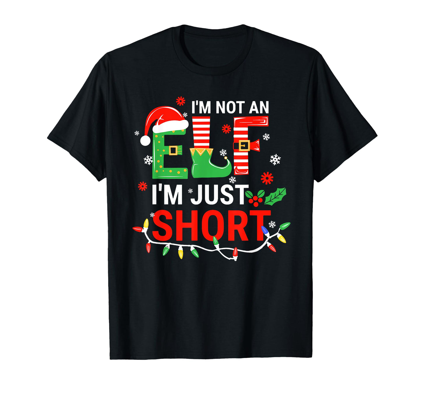I'm Not An Elf I'm Just Short Shirt Men Women Christmas T-Shirt