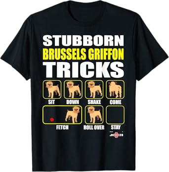 Brussels Griffon Shirt | Stubborn Brussels Griffon Tricks