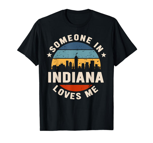 Someone In Indiana Loves Me T-Shirt