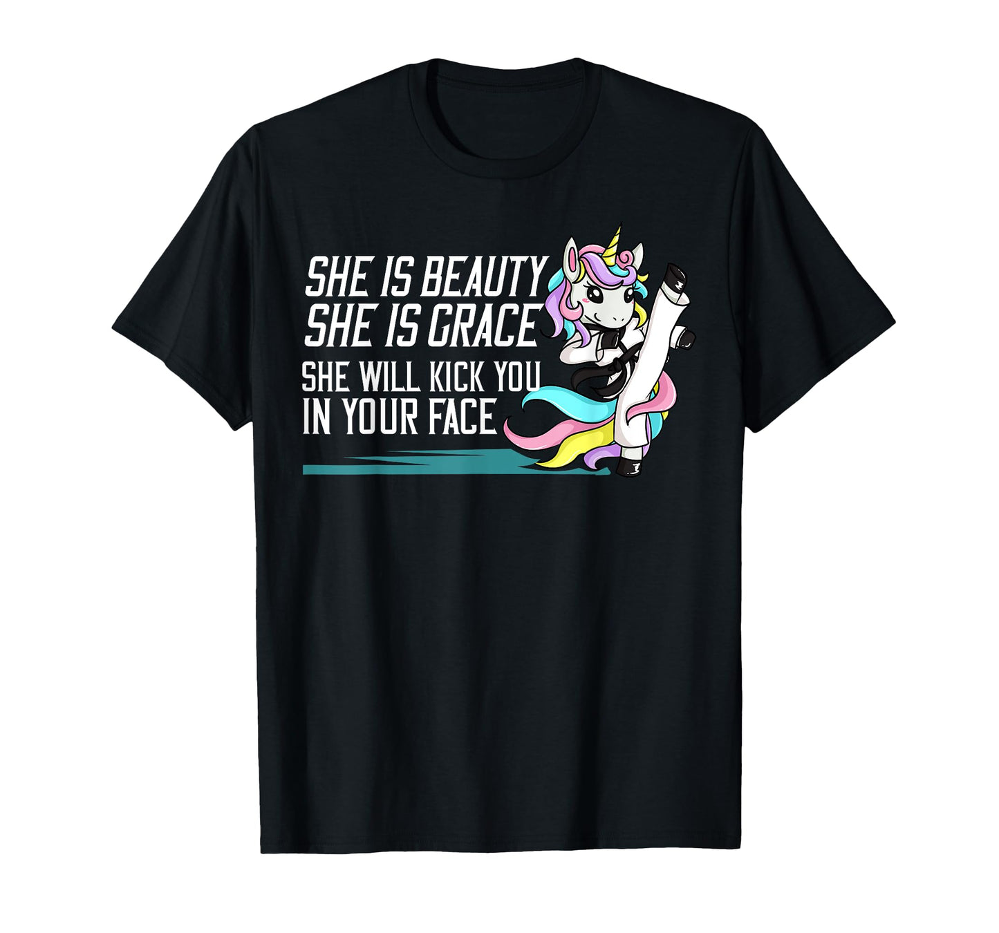 She Is Beauty She Is Grace She Will Kick You In Your Face T-Shirt