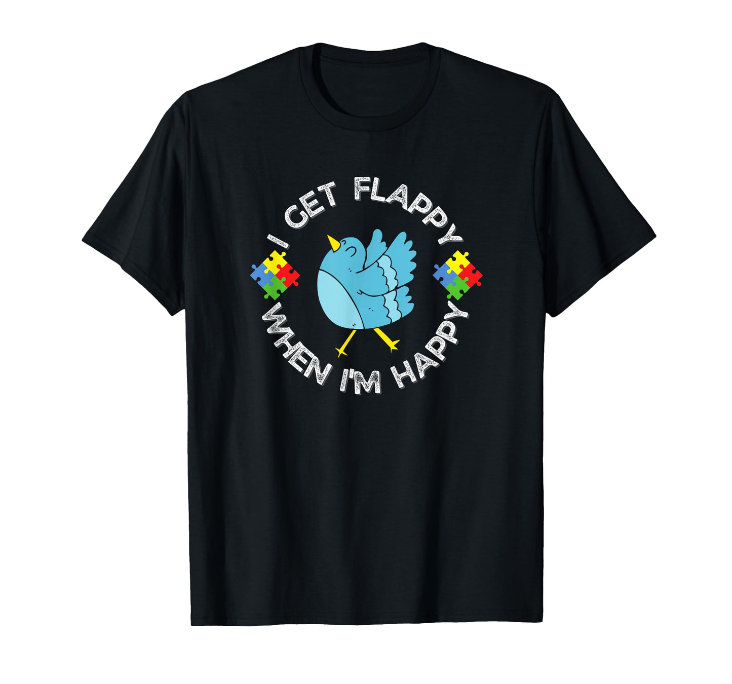 Autism Awareness I Get Flappy When I'm Happy Bird T-Shirt