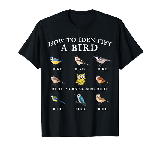Funny Bird Watching tee: How To Identify a Bird. Birder Fun T-Shirt