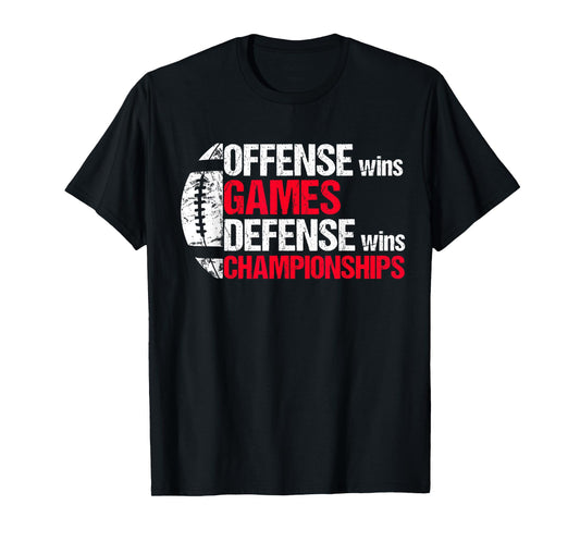 Offense Wins Games Defense Wins Championships T-Shirt