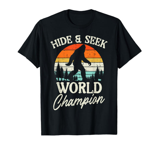 Sasquatch Hide Seek World Champion Bigfoot Women Men Kids T-Shirt