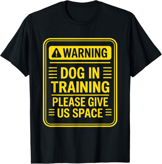 Reactive Dog In Training Nervous Dog Owners T-Shirt