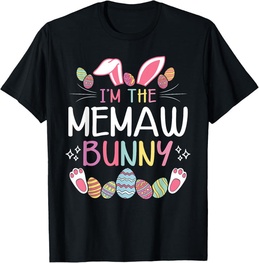 I’m The Memaw Bunny Shirt Funny Easter Family Matching Party T-Shirt
