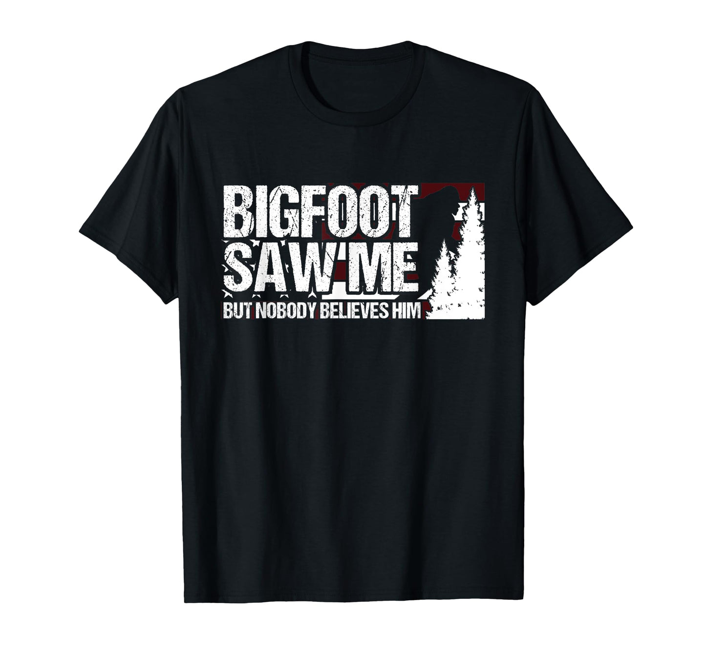 Bigfoot Saw Me But Nobody Believes Him Sasquatch USA Flag Women Kids Men T-Shirt