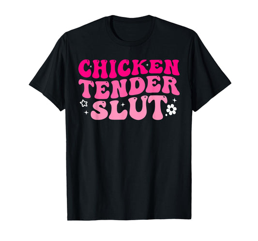 Chicken Tender Slut Funny Chicken Groovy T-Shirt