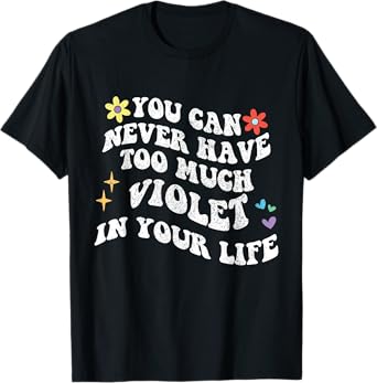 Retro Groovy You Can Never Have Too Much VIOLET In Your Life T-Shirt