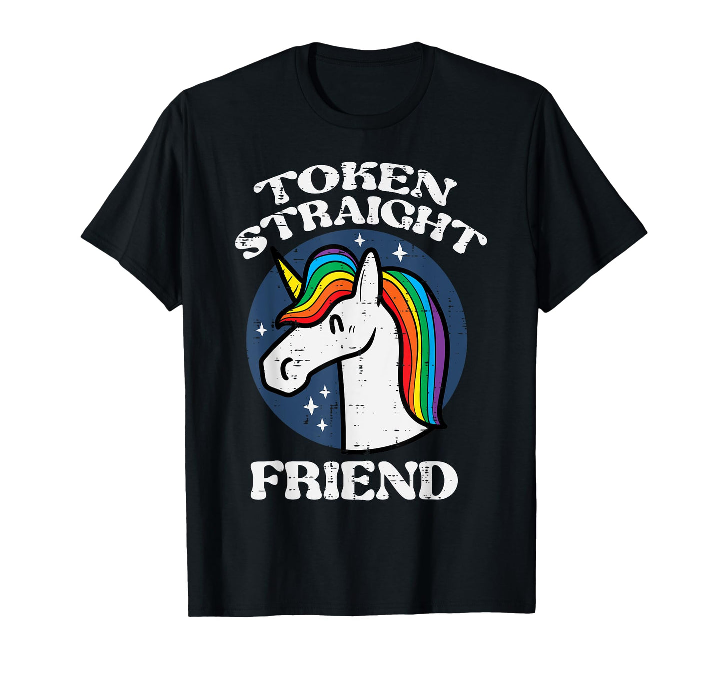 Token Straight Friend Unicorn Gay Rainbow Pride LGBTQ Women T-Shirt