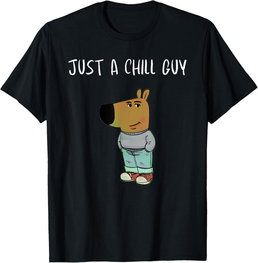 Just A Chill Guy Funny Meme T-Shirt