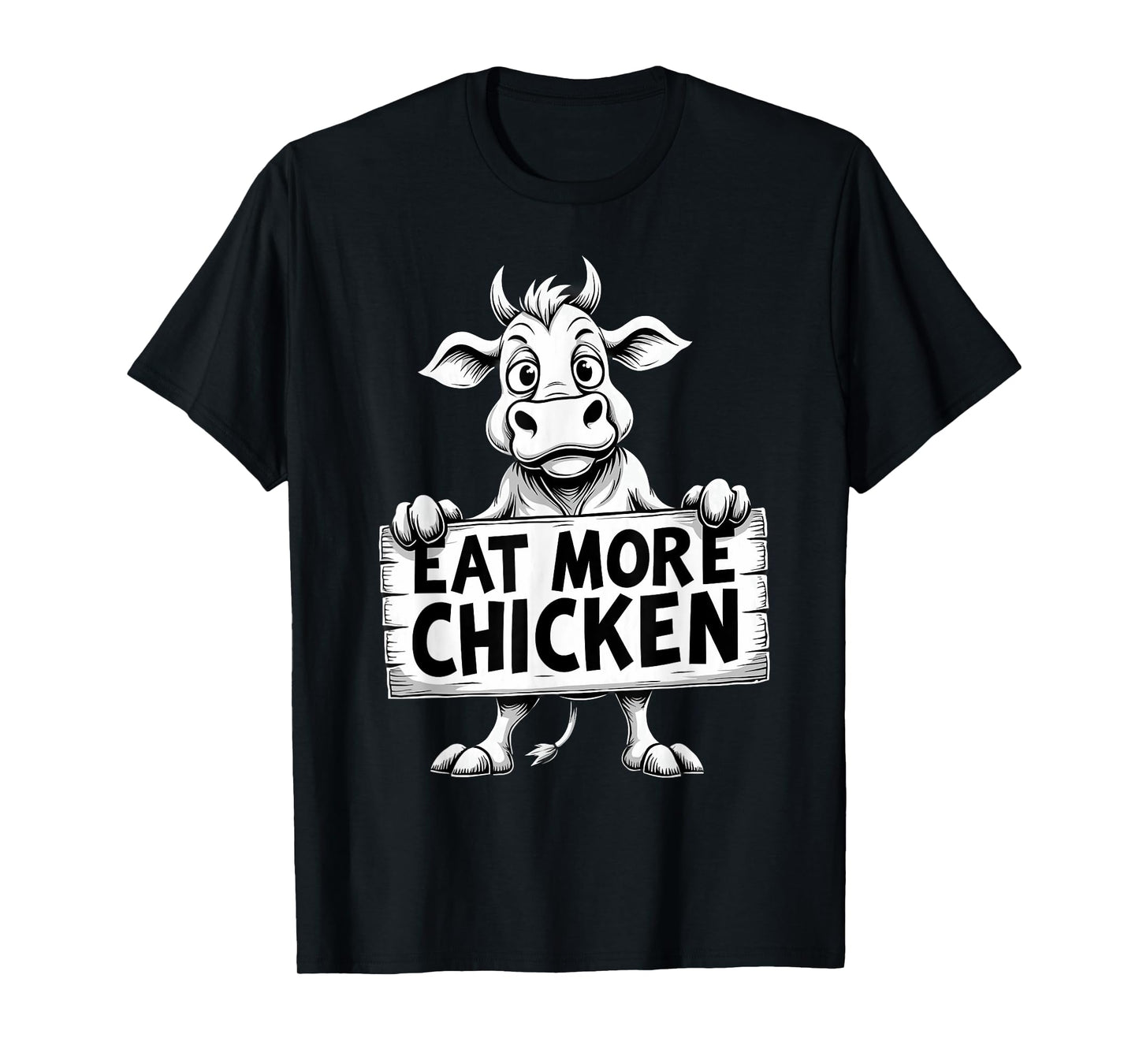 Sarcastic Cow Beef Eat More Chicken T-Shirt