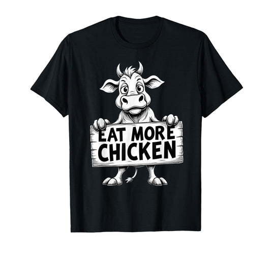 Sarcastic Cow Beef Eat More Chicken T-Shirt