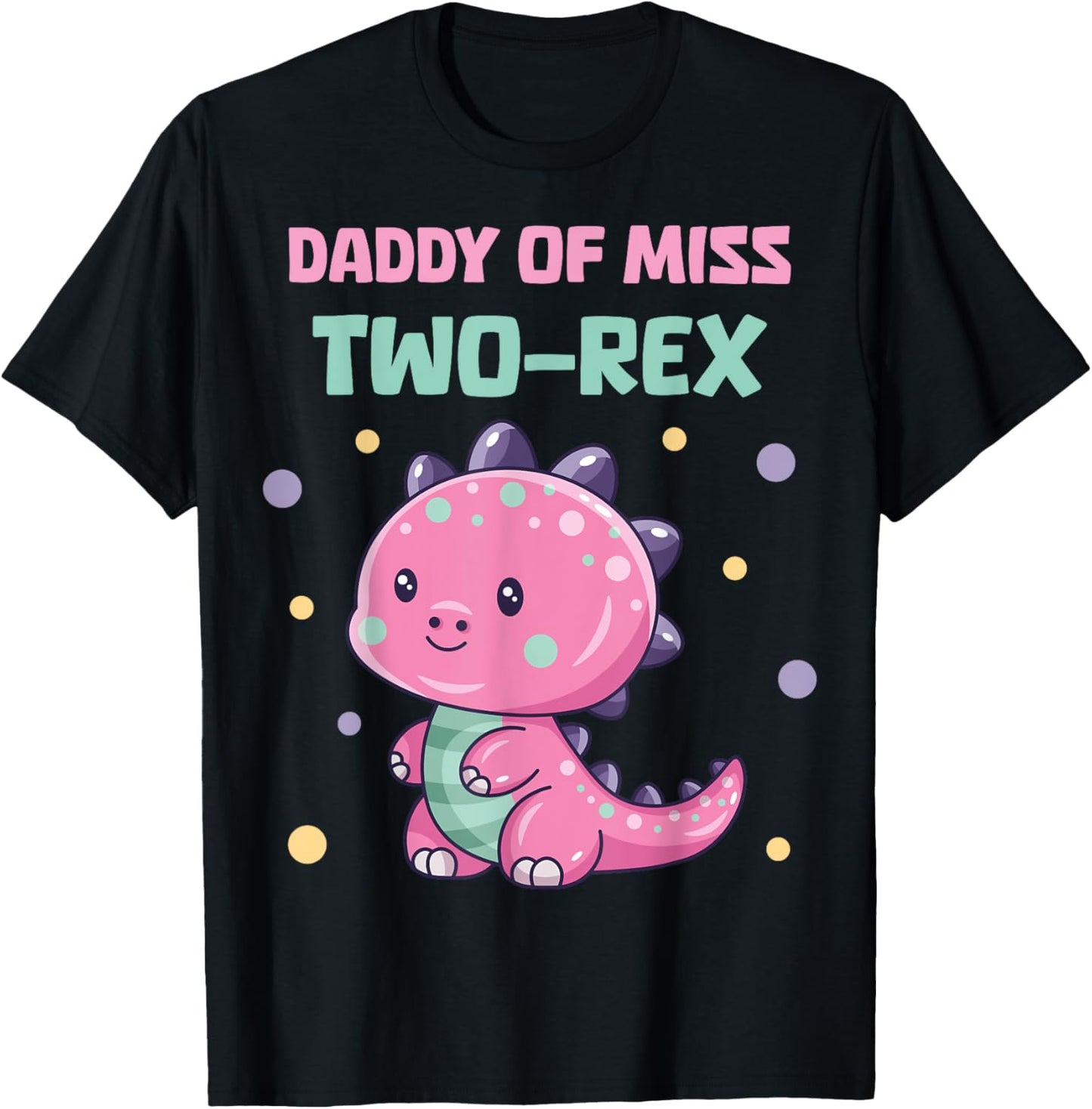 Daddy of Miss Two-Rex 2nd Birthday Outfit Dino Family Party T-Shirt