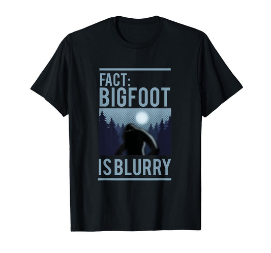 Fact Bigfoot Is Blurry Wilderness Ape Creature Gift T-Shirt