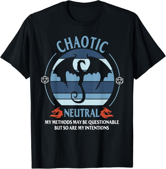 Chaotic Neutral My Methods May Be Questionable T-Shirt