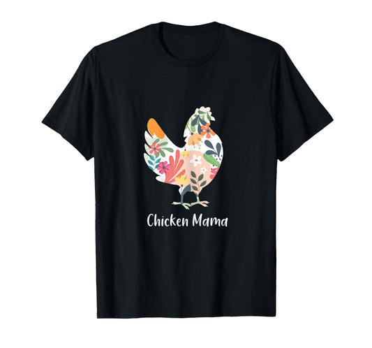 Chicken Mama Flowers Farmer Mother's Day T-Shirt