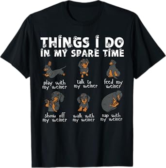 Things I Do In My Spare Time Dachshund Cute Weiner Dog T-Shirt
