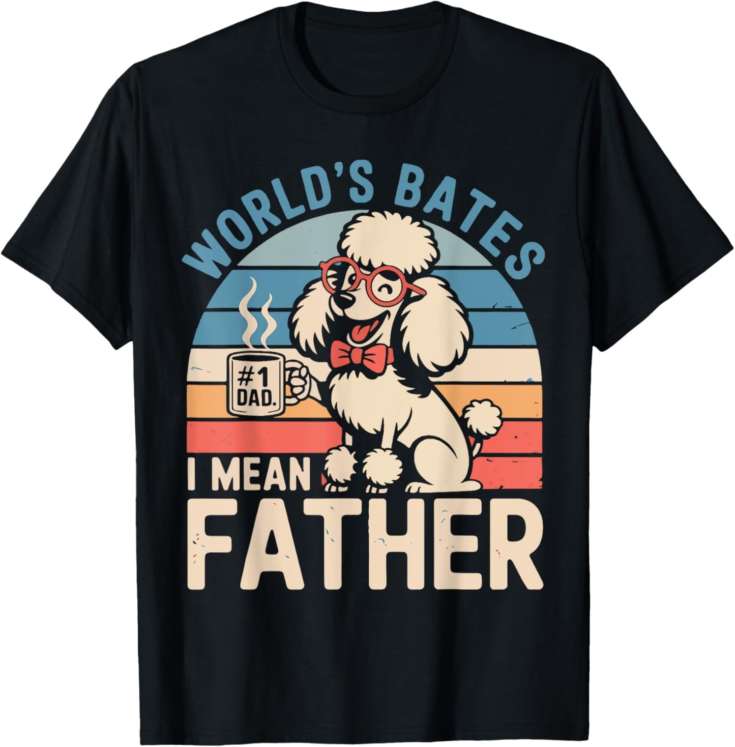 World's Best Farter I Mean Father Father's Day Design Dog T-Shirt