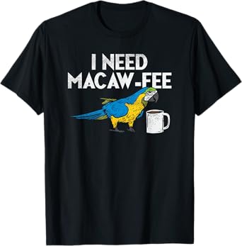 Funny Parrot Macaw And Coffee I Scarlet Macaw Owner T-Shirt
