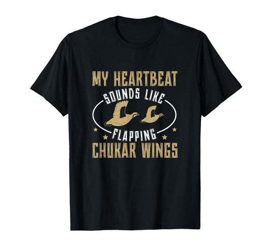 Funny Heartbeat Sounds Like Flapping Chukar Partridge Wings T-Shirt